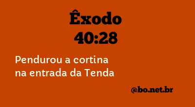 Êxodo 40:28 NTLH