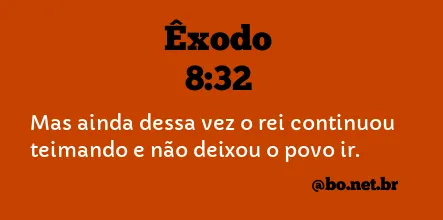 Êxodo 8:32 NTLH