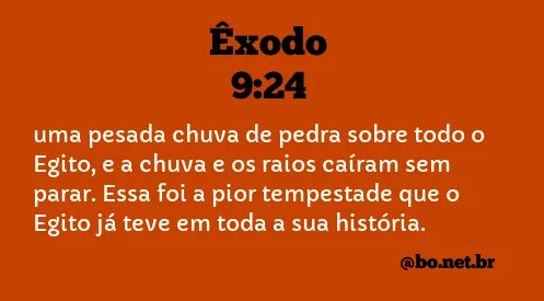 Êxodo 9:24 NTLH