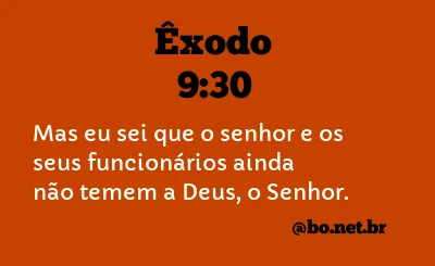 Êxodo 9:30 NTLH