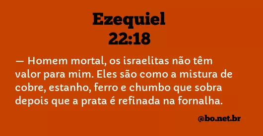 Ezequiel 22:18 NTLH