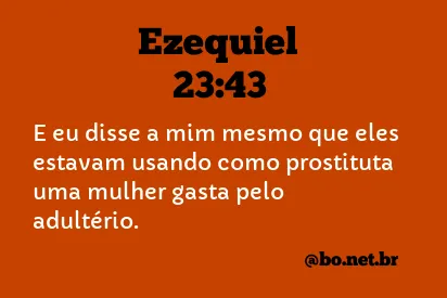 Ezequiel 23:43 NTLH