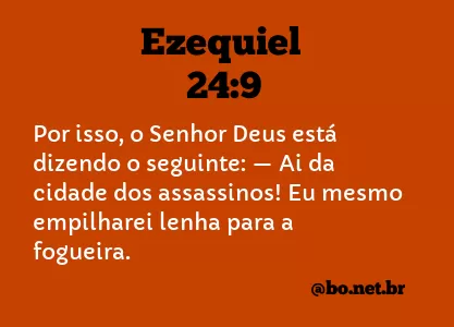 Ezequiel 24:9 NTLH