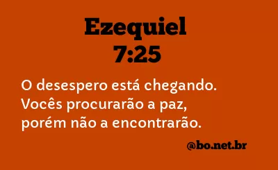 Ezequiel 7:25 NTLH