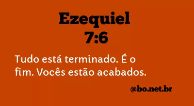Ezequiel 7:6 NTLH