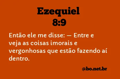 Ezequiel 8:9 NTLH