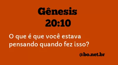 Gênesis 20:10 NTLH