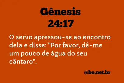 GÊNESIS 24:17 NVI NOVA VERSÃO INTERNACIONAL