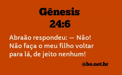 Gênesis 24:6 NTLH