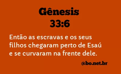 Gênesis 33:6 NTLH
