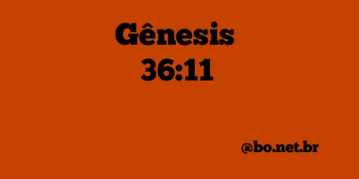Gênesis 36:11 NTLH