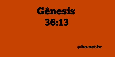 Gênesis 36:13 NTLH