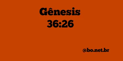 Gênesis 36:26 NTLH