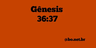 Gênesis 36:37 NTLH