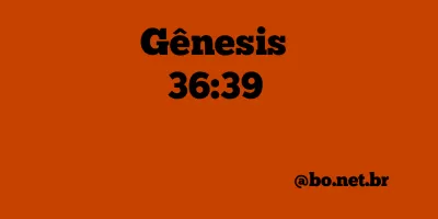 Gênesis 36:39 NTLH