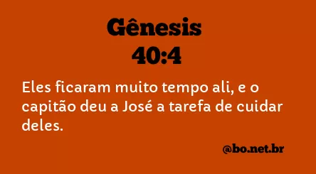 Gênesis 40:4 NTLH