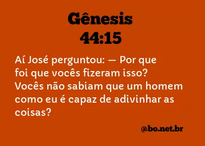 Gênesis 44:15 NTLH
