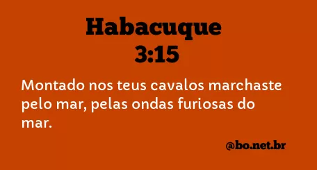 Habacuque 3:15 NTLH