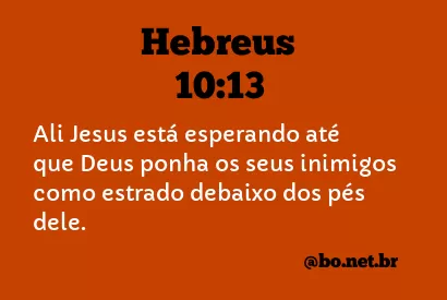 Hebreus 10:13 NTLH