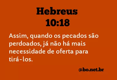 Hebreus 10:18 NTLH