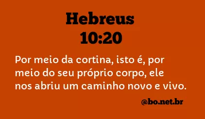Hebreus 10:20 NTLH