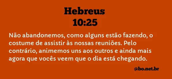 Hebreus 10:25 NTLH
