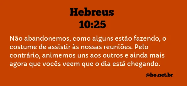 Hebreus 10:25 NTLH