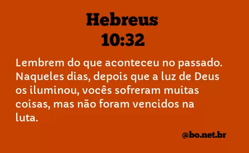 Hebreus 10:32 NTLH