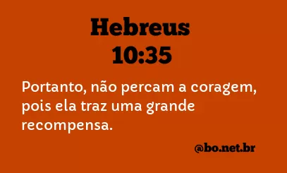Hebreus 10:35 NTLH