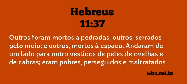 Hebreus 11:37 NTLH
