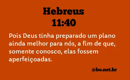 Hebreus 11:40 NTLH