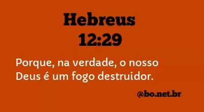 Hebreus 12:29 NTLH