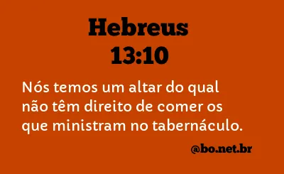 HEBREUS 13:10 NVI NOVA VERSÃO INTERNACIONAL