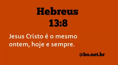 Hebreus 13:8 NTLH