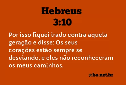 HEBREUS 3:10 NVI NOVA VERSÃO INTERNACIONAL