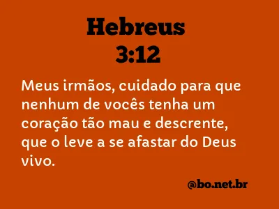 Hebreus 3:12 NTLH