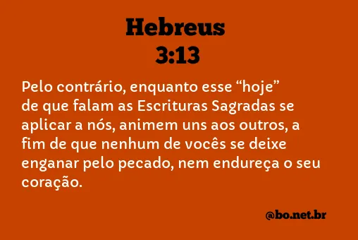 Hebreus 3:13 NTLH