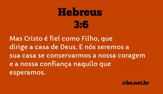 Hebreus 3:6 NTLH