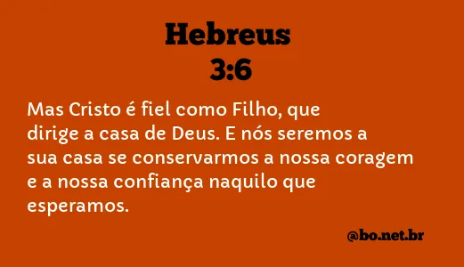 Hebreus 3:6 NTLH