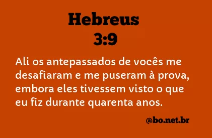 Hebreus 3:9 NTLH