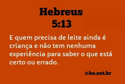 Hebreus 5:13 NTLH