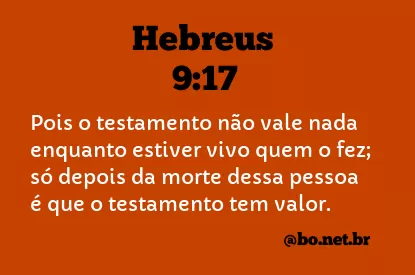 Hebreus 9:17 NTLH