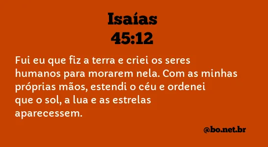 Isaías 45:12 NTLH