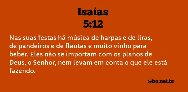 Isaías 5:12 NTLH