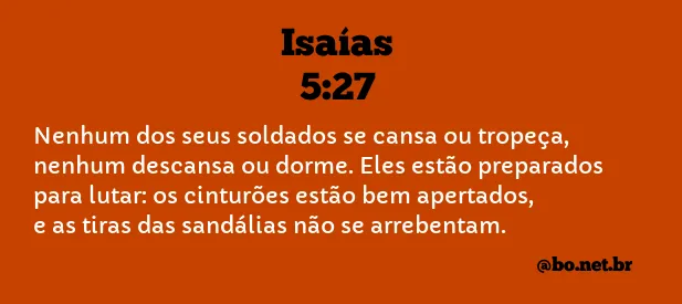 Isaías 5:27 NTLH