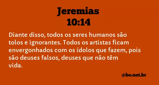 Jeremias 10:14 NTLH