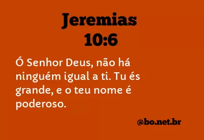 Jeremias 10:6 NTLH