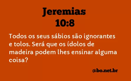 Jeremias 10:8 NTLH