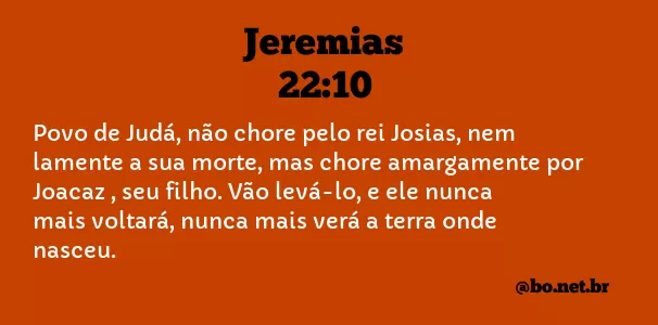 Jeremias 22:10 NTLH