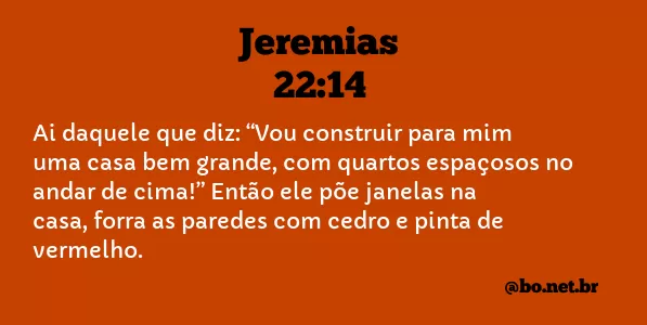 Jeremias 22:14 NTLH